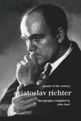 Sviatoslav Richter: Pianist of the Century: Discography