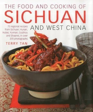 Food and Cooking of Sichuan and West China