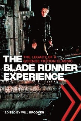 Blade Runner Experience - The Legacy of a Science Fiction Classic