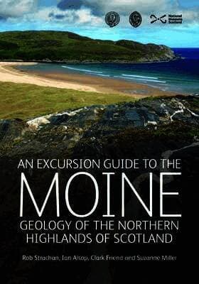 Excursion Guide to the Moine Geology of the Northern Highlands of Scotland
