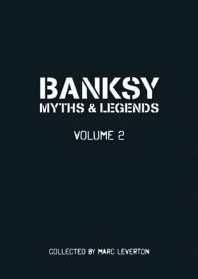 Banksy Myths and Legends Volume II