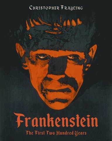 Frankenstein: The First Two Hundred Years