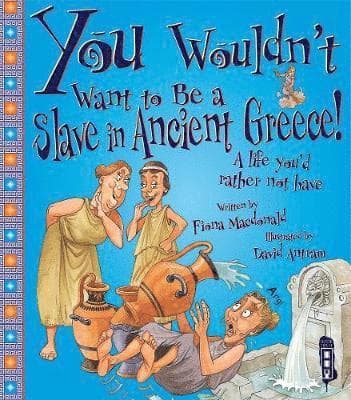 You Wouldn't Want To Be A Slave In Ancient Greece!