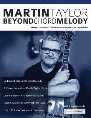 Martin Taylor Beyond Chord Melody: Master Jazz Guitar Chord Melody with Virtuoso Martin Taylor MBE