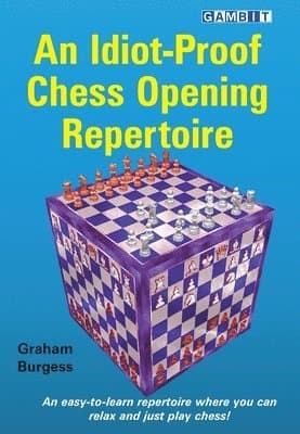 Idiot-Proof Chess Opening Repertoire