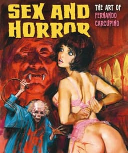 Sex and Horror: The Art of Fernando Carcupino