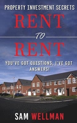 Property Investment Secrets - Rent to Rent: You've Got Questions, I've Got Answers!