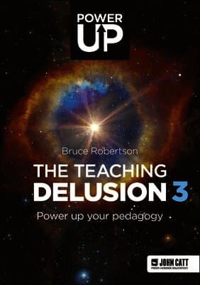 Teaching Delusion 3: Power Up Your Pedagogy