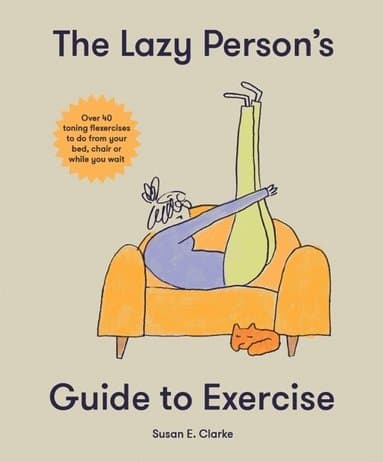 Lazy Person's Guide to Exercise