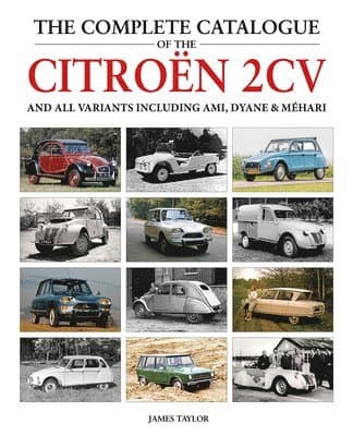 Complete Catalogue of the Citroen 2CV and all variants including AMI, Dyane & Méhari