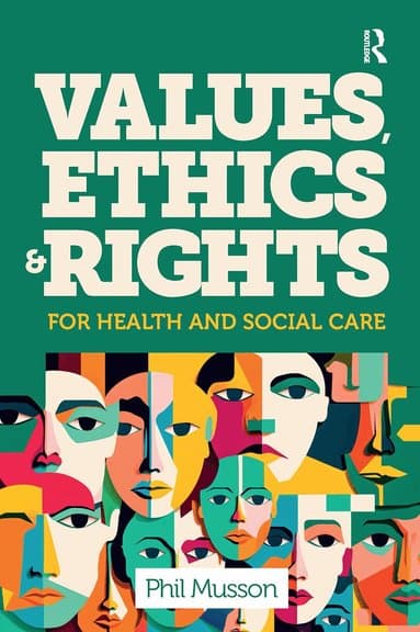 Values, Ethics and Rights for Health and Social Care