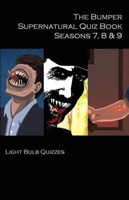 Bumper Supernatural Quiz Book Seasons 7, 8 & 9