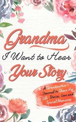 Grandma, I Want To Hear Your Story