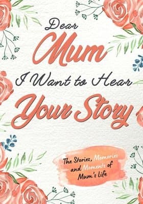 Dear Mum. I Want To Hear Your Story