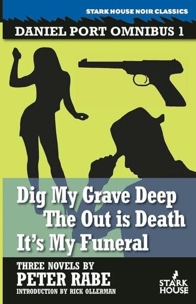 Omslag till boken Dig My Grave Deep / The Out is Death / It's My Funeral av Peter Rabe