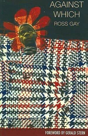 Omslag till boken Against Which av Ross Gay