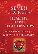 Seven Secrets to Healthy, Happy Relationships