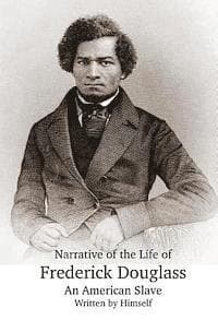 Narrative of the Life of Frederick Douglass, An American Slave, Written by Himself