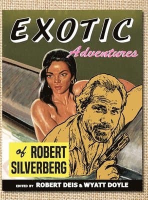 Exotic Adventures of Robert Silverberg