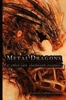 Metal Dragons & Other Rare Clockwork Creatures