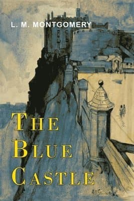 Omslag till boken Blue Castle av L M Montgomery