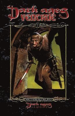 Dark Ages Ventrue: Book 12 of the Dark Ages Clan Novel Saga