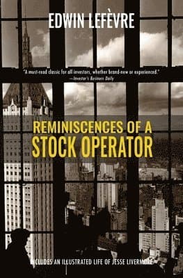 Omslag till boken Reminiscences of a Stock Operator (Warbler Classics) av Edwin Lefèvre