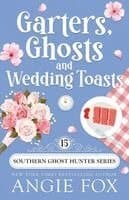 Garters, Ghosts and Wedding Toasts