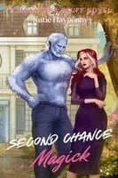 Second Chance Magick: A Steamy Small-Town Monster Romance