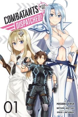 Combatants Will Be Dispatched!, Vol. 1 (manga)