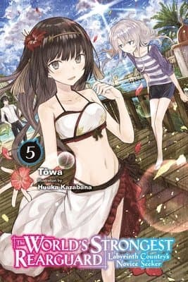 World's Strongest Rearguard: Labyrinth Country's Novice Seeker, Vol. 5 (light novel)