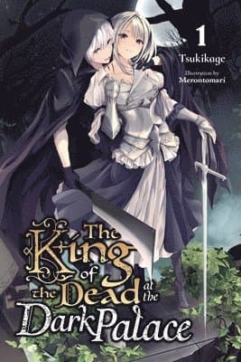 King of the Dead at the Dark Palace, Vol. 1 (light novel)