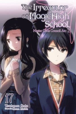 Irregular at Magic High School, Vol. 17 (light novel)