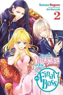 I'm the Villainess, So I'm Taming the Final Boss, Vol. 2 (light novel)