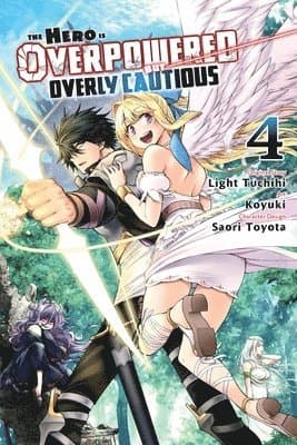 Hero Is Overpowered But Overly Cautious, Vol. 4 (manga)