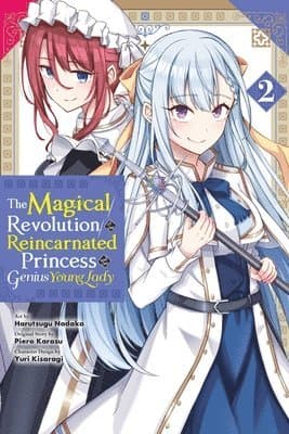 Magical Revolution of the Reincarnated Princess and the Genius Young Lady, Vol. 2 (manga)