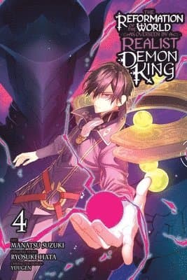 Reformation of the World as Overseen by a Realist Demon King, Vol. 4 (manga)