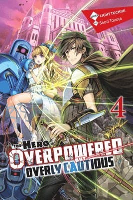 Hero Is Overpowered but Overly Cautious, Vol. 4 (light novel)