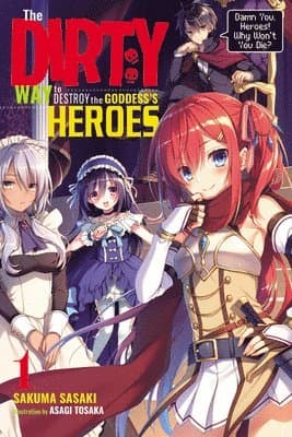 Dirty Way to Destroy the Goddess's Heroes, Vol. 1 (light novel)