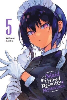 Maid I Hired Recently Is Mysterious, Vol. 5