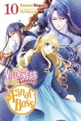 I'm the Villainess, So I'm Taming the Final Boss, Vol. 10 (light novel)