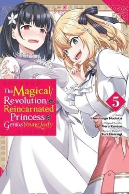 Magical Revolution of the Reincarnated Princess and the Genius Young Lady, Vol. 5 (manga)