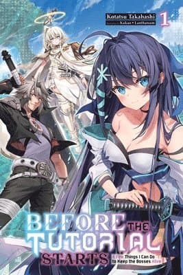 Before the Tutorial Starts: A Few Things I Can Do to Keep the Bosses Alive, Vol. 1