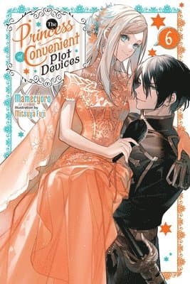 Princess of Convenient Plot Devices, Vol. 6 (light novel)