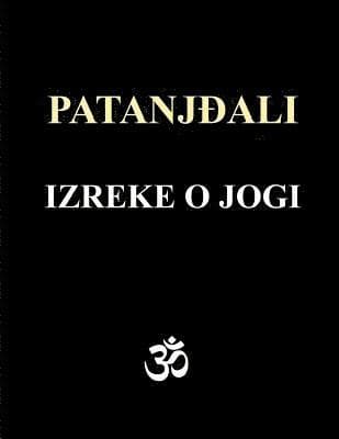 Patanjali - Izreke O Jogi: Sa Komentarima Osho Rajneesh-A