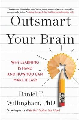 Omslag till boken Outsmart Your Brain av Daniel T. Willingham