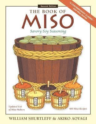 The Book of Miso: Savory Fermented Soy Seasoning