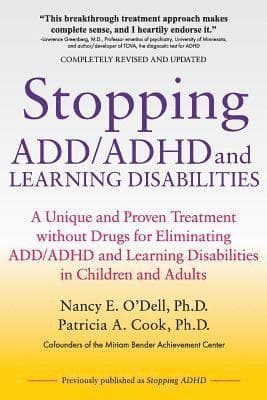 Stopping ADD/ADHD and Learning Disabilities: A Unique and Proven Treatment without Drugs for Eliminating ADD/ADHD and Learning Disabilities in Childre