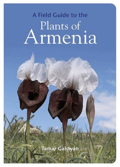 Field Guide to the Plants of Armenia