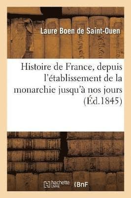 Histoire de France, Depuis l'Établissement de la Monarchie Jusqu'à Nos Jours: Avec Les Portraits